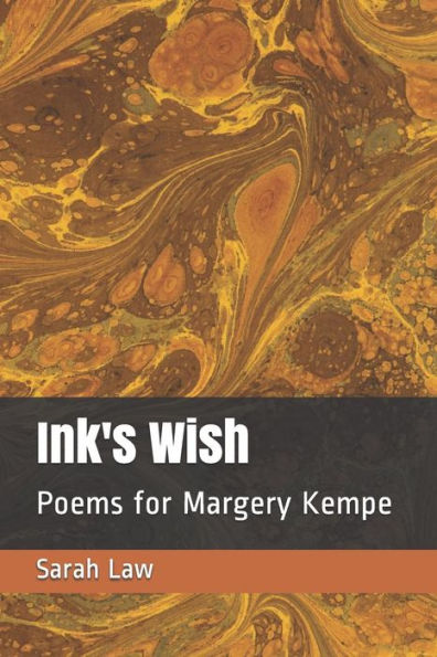 Ink's Wish: Poems For Margery Kempe