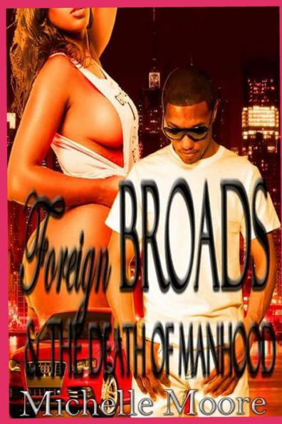 Foreign Broads & The Death Of Manhood
