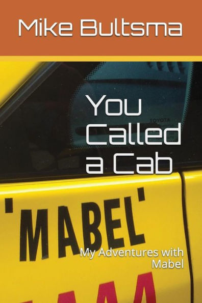You Called A Cab: My Adventures With Mabel