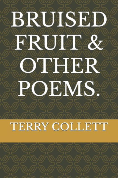 Bruised Fruit & Other Poems.