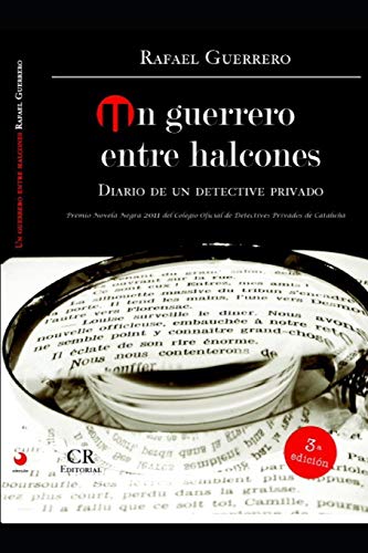 Un Guerrero entre Halcones Diario de un Detective Privado (Spanish Edition)