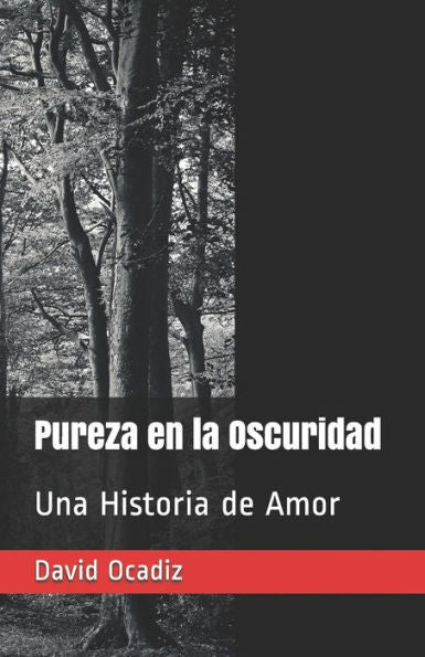 Pureza En La Oscuridad: Una Historia De Amor (Nacido Bajo Un Cielo Sin Estrellas) (Spanish Edition)