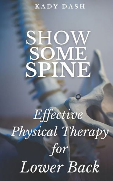 Show Some Spine: The Most Effective Physical Therapy Exercises For A Strong Back