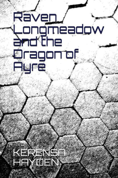 Raven Longmeadow And The Dragon Of Ayre