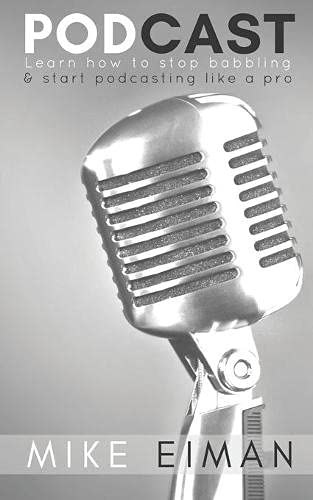 Podcast: Learn How To Stop Babbling & Start Podcasting Like A Pro
