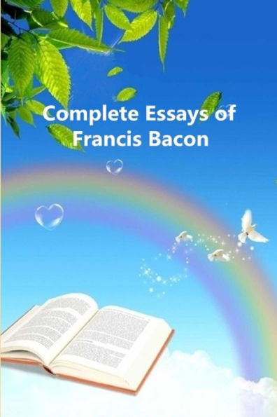 Complete Essays Of Francis Bacon