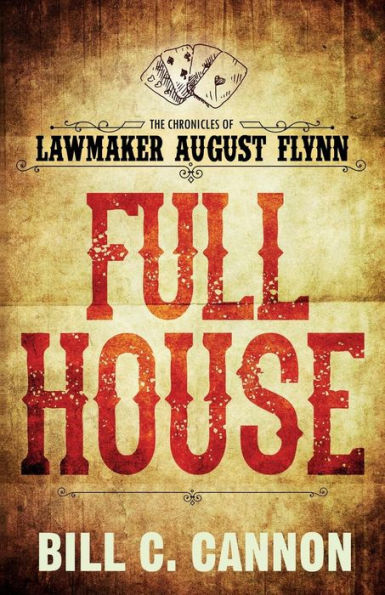 Full House (The Chronicles Of Lawmaker August Flynn)