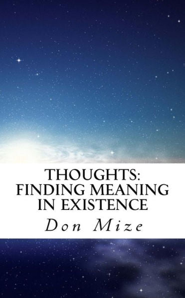 Thoughts: Finding Meaning In Existence