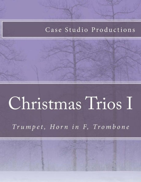 Christmas Trios I - Trumpet, Horn In F, Trombone: Trumpet, Horn In F, Trombone