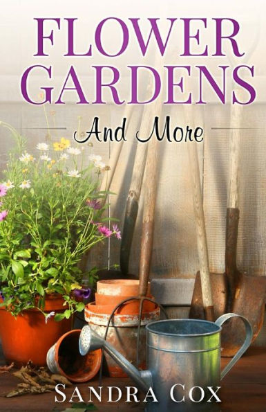 Flower Gardens And More