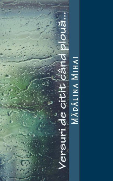Versuri De Citit Cand Ploua... (Romanian Edition)
