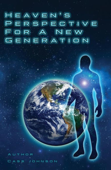 Heaven's Perspective For A New Generation