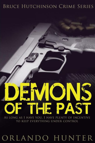Thrillers: Murder Mystery: Demons Of The Past: (Thriller, Suspense, Jealousy, Mystery, Police, Murder, Dark, Conspiracy) (Bruce Hutchinson Crime Series)