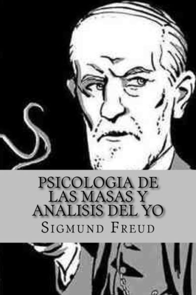 Psicologia De Las Masas Y Analisis Del Yo (Spanish Edition) - 9781522901006