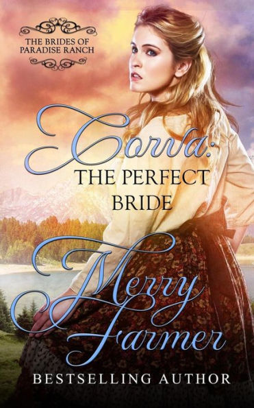 Corva: The Perfect Bride (The Brides Of Paradise Ranch - Sweet Version)