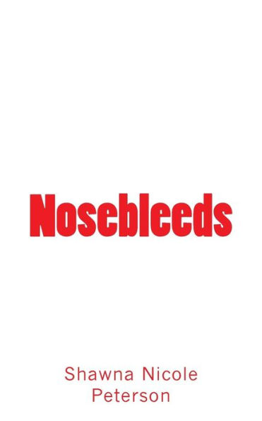 Nosebleeds - 9781522927365
