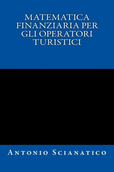 Matematica Finanziaria Per Gli Operatori Turistici (Italian Edition)