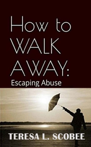 How To Walk Away: Escaping Abuse