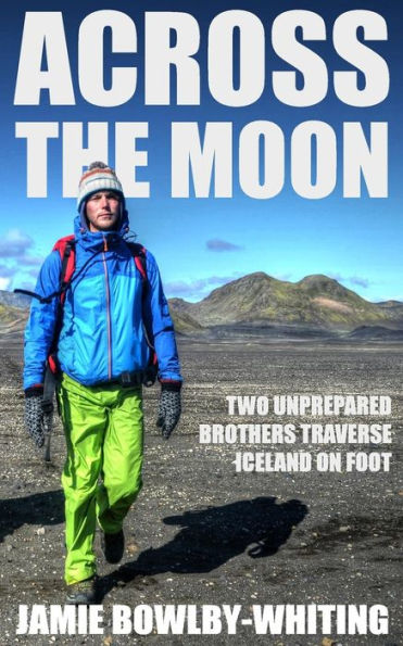 Across The Moon: Two Unprepared Brothers Traverse Iceland On Foot