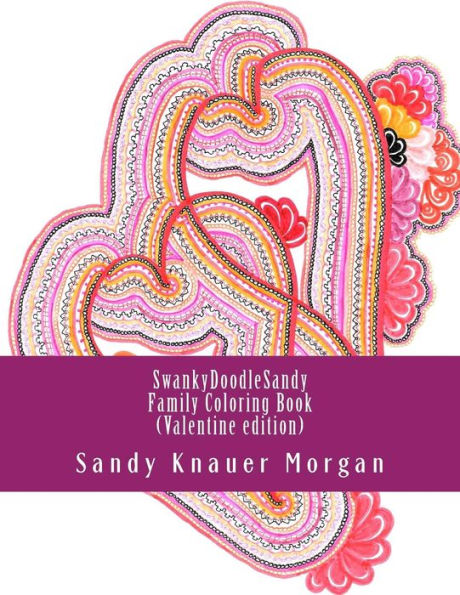 Swankydoodlesandy Family Coloring Book: Valentine Edition (Swankydoodlesandy Coloring Books)