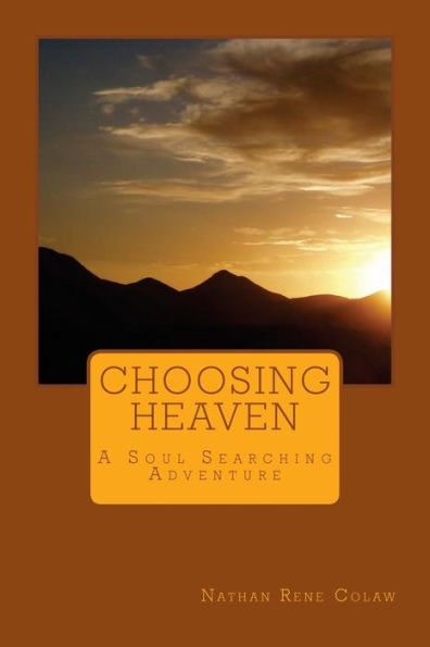 Choosing Heaven: A Soul Searching Adventure