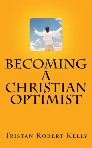 Becoming A Christian Optimist