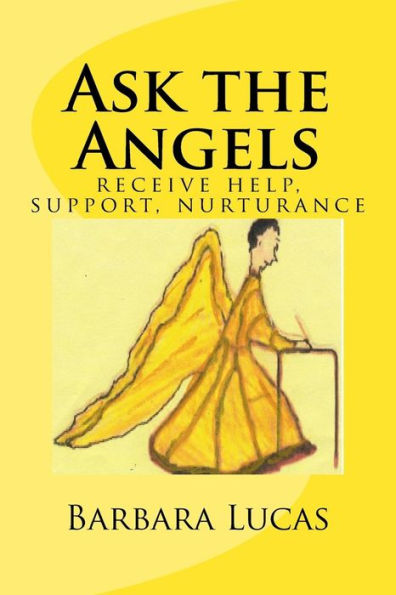 Ask The Angels: Receive Help, Support, Nurturance