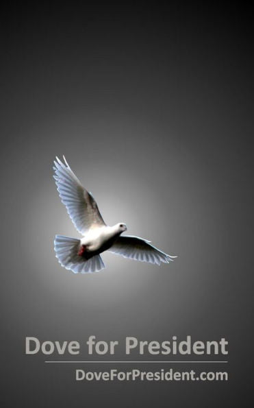 Dove For President