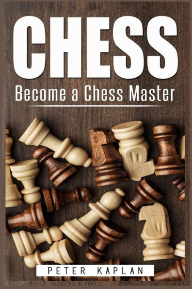Chess: Become A Chess Master