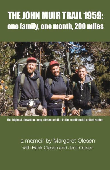 The John Muir Trail 1959:: One Family, One Month, 200 Miles