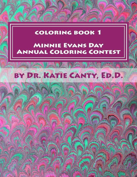 Coloring Book 1 Minnie Evans Day Annual Coloring Contest: A Tribute To Minnie Evans & Fine Art Friends