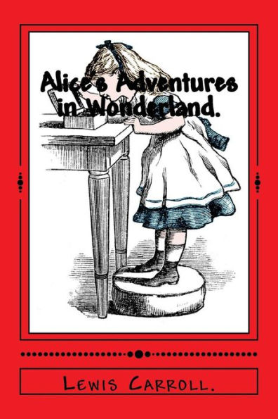 Alice's Adventures In Wonderland.