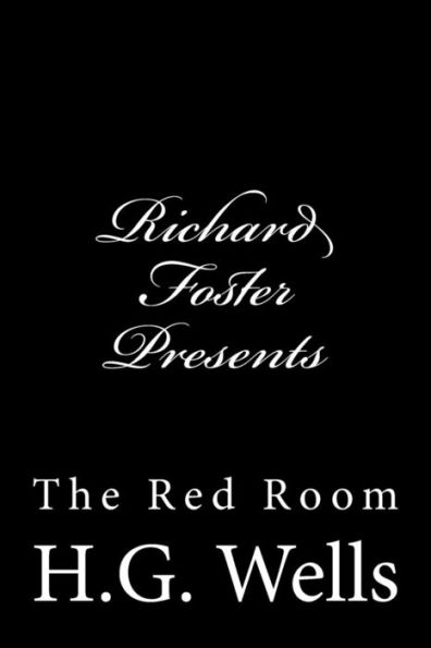 Richard Foster Presents "The Red Room" (Richard Foster Presents H.G. Wells)