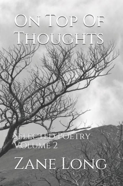 On Top Of Thoughts: Selected Poetry | Volume 2 (Thinking Thoughts Series)