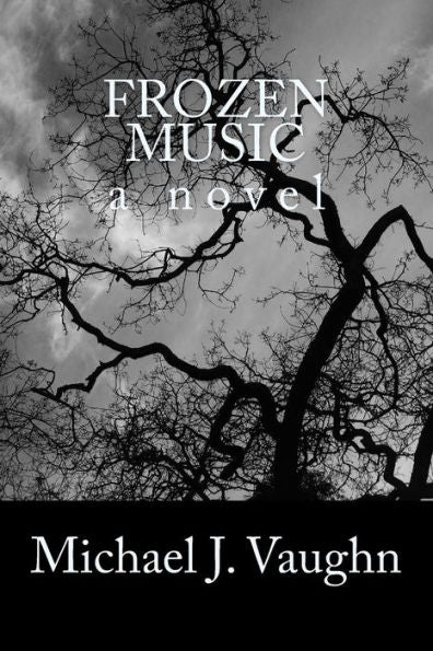 Frozen Music: A Novel