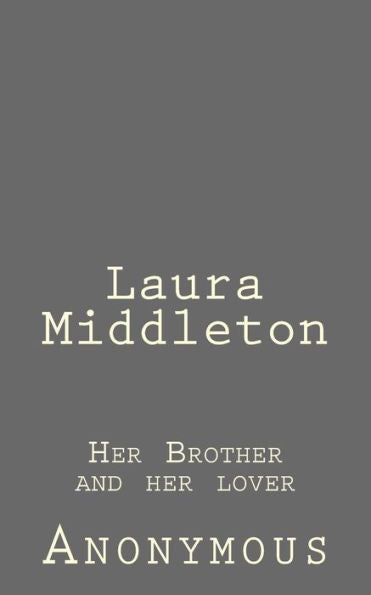 Laura Middleton: Her Brother And Her Lover