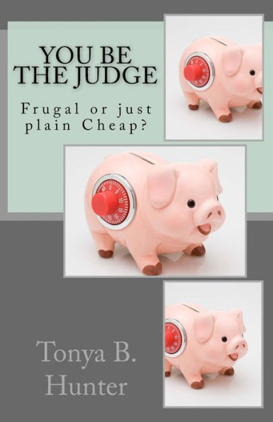 You Be The Judge: Frugal Or Just Plain Cheap!