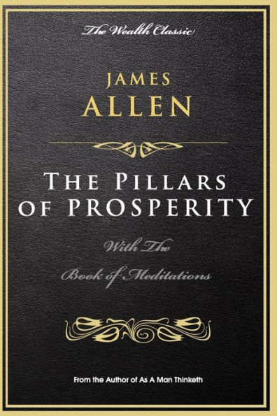 The Pillars Of Prosperity: With The Book Of Meditations (The Millionaire’S Library)