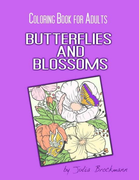 Butterflies And Blossoms: Coloring Book For Adults (Coloring Books For Adults)