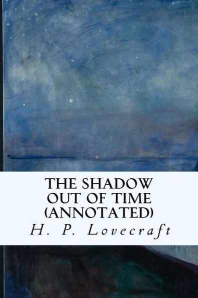 The Shadow Out Of Time (Annotated) - 9781523262885