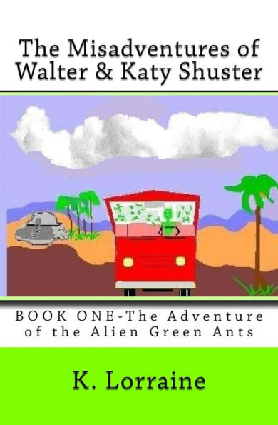 The Misadventures Of Walter & Katy Shuster, Book One (The Misadventures Of Walter And Katy Shuster)