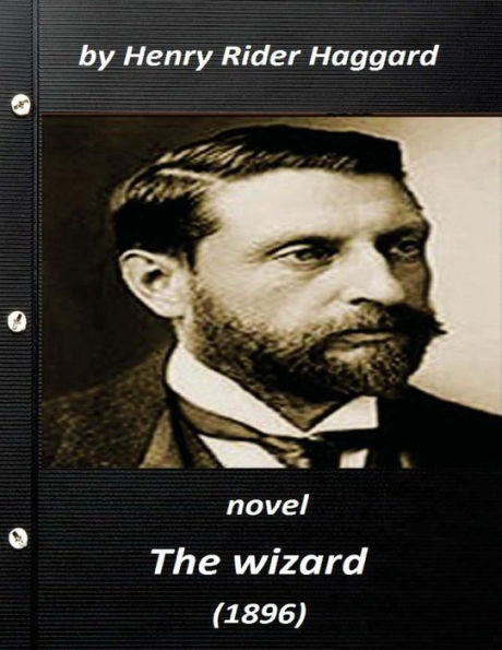 The Wizard (1896) Novel By Henry Rider Haggard (World's Classics)