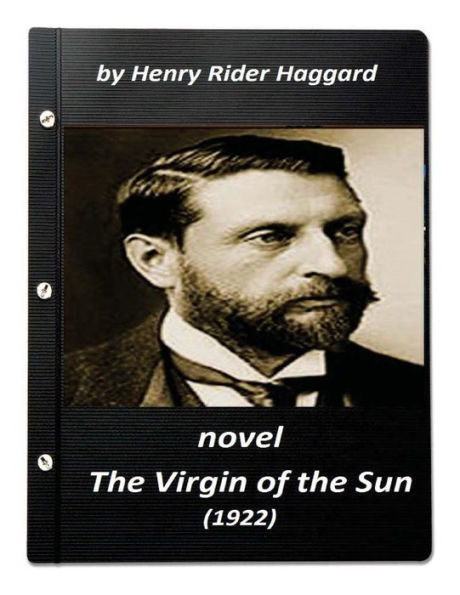 The Virgin Of The Sun (1922) Novel By Henry Rider Haggard (World's Classics)