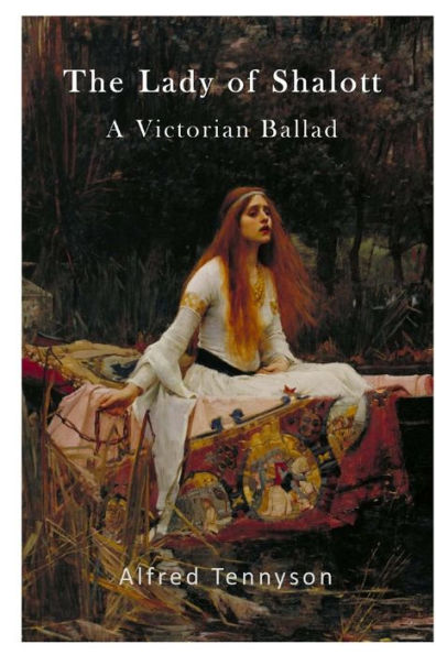 The Lady Of Shalott: A Victorian Ballad (Victorian Ballad's)