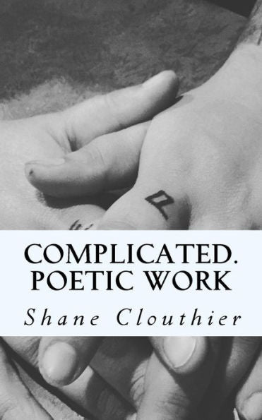 Complicated. Poetic Work