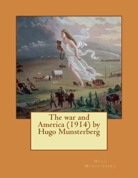 The War And America (1914) By Hugo Munsterberg