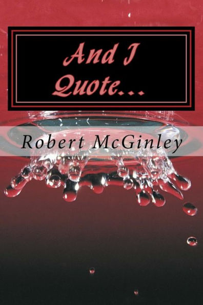 And I Quote...: Quotes That Capture Wisdom And Intrigue The Mind