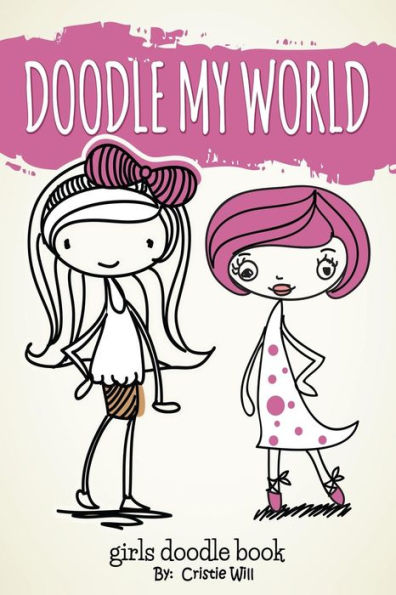 Doodle My World: Girls Doodle Book