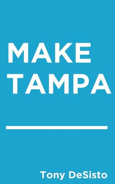 Make Tampa _______