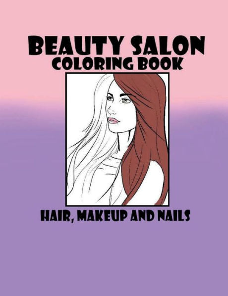Beauty Salon Coloring Book Hair, Makeup And Nails